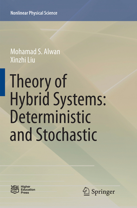 Theory of Hybrid Systems: Deterministic and Stochastic - Mohamad S. Alwan, Xinzhi Liu