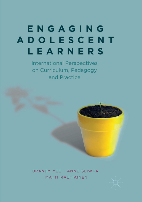 Engaging Adolescent Learners - Brandy Yee, Anne Sliwka, Matti Rautiainen