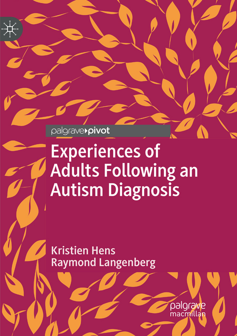 Experiences of Adults Following an Autism Diagnosis - Kristien Hens, Raymond Langenberg