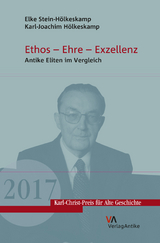 Ethos – Ehre – Exzellenz - Stein-Hölkeskamp, Elke; Hölkeskamp, Karl-Joachim; Leppin, Hartmut; Rebenich, Stefan; Rödder, Andreas