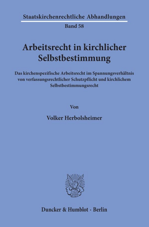 Arbeitsrecht in kirchlicher Selbstbestimmung. - Volker Herbolsheimer