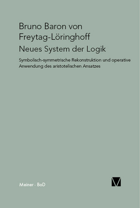 Neues System der Logik -  Bruno Baron von Freytag-Löringhoff