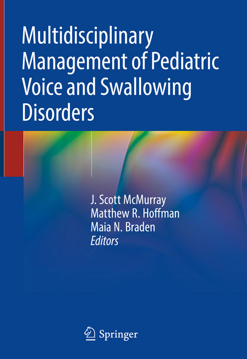 Multidisciplinary Management of Pediatric Voice and Swallowing Disorders - 