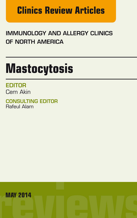 Mastocytosis, An Issue of Immunology and Allergy Clinics -  Cem Akin