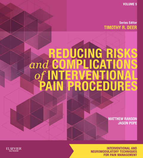 Reducing Risks and Complications of Interventional Pain Procedures E-Book -  Timothy R. Deer,  Jason E. Pope,  Matthew Ranson