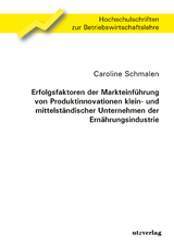 Erfolgsfaktoren der Markteinführung von Produktinnovationen klein- und mittelständischer Unternehmen der Ernährungsindustrie - Schmalen, Caroline