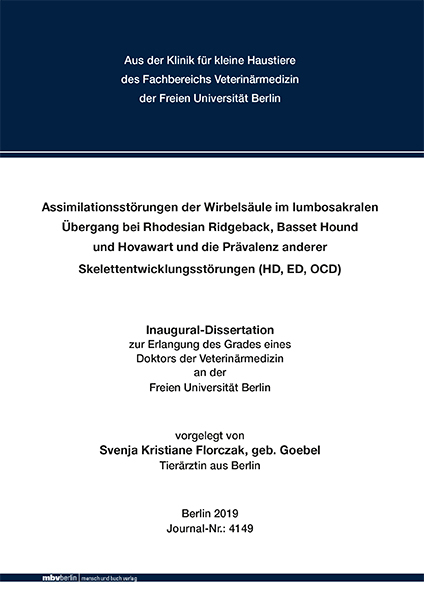 Assimilationsstörungen der Wirbelsäule im lumbosakralen Übergang bei Rhodesian Ridgeback, Basset Hound und Hovawart und die Prävalenz anderer Skelettentwicklungsstörungen (HD, ED, OCD) - Svenja Kristiane Florczak