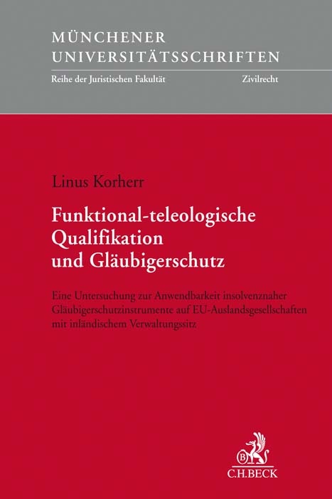 Funktional-teleologische Qualifikation und Gläubigerschutz - Linus Korherr