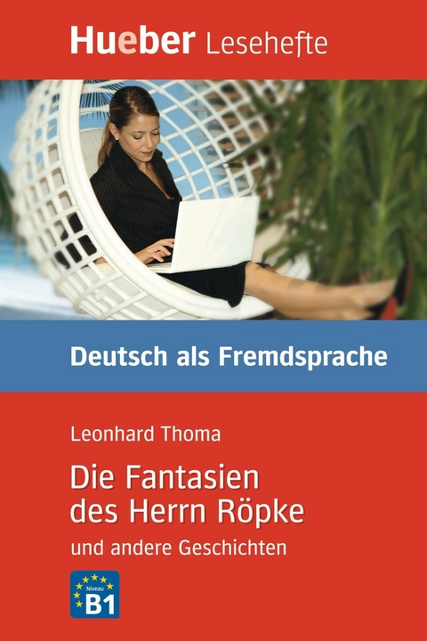 Die Fantasien des Herrn Röpke und andere Geschichten -  Leonhard Thoma