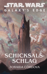 Star Wars: Galaxy's Edge: Schicksalsschlag - Zoraida Cordova