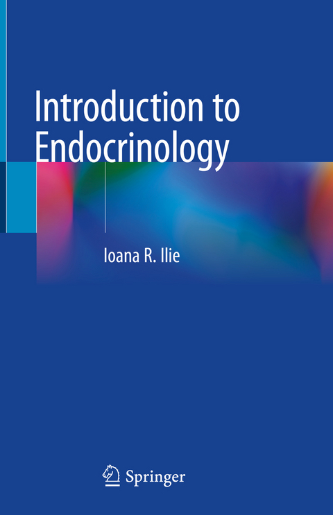 Introduction to Endocrinology - Ioana R. Ilie