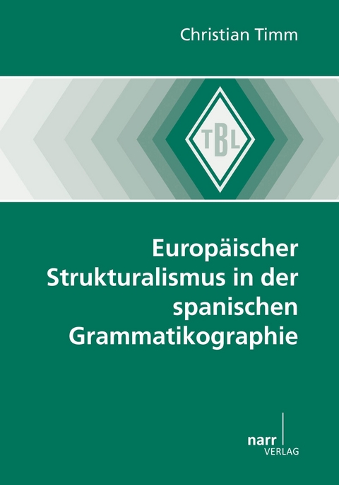 Europäischer Strukturalismus in der spanischen Grammatikographie - Christian Timm