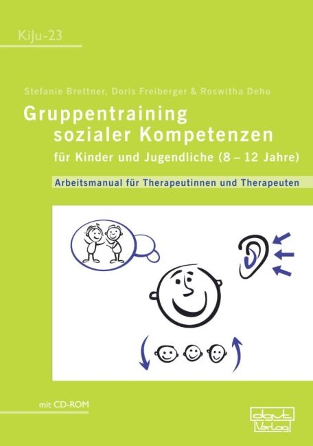 Gruppentraining sozialer Kompetenzen für Kinder und Jugendliche (8–12 Jahre) - Stefanie Brettner, Doris Freiberger, Roswitha Dehu