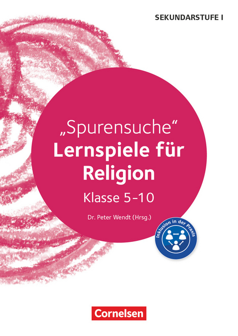 Lernspiele Sekundarstufe I - Religion - Klasse 5-10 - Edelgard Moers, Stefanie Pfister, Peter Wendt, Annegret Vogelsang, Nicole Kröger, Annchristin Lettmann-Osthoff, Matthias Isecke-Vogelsang