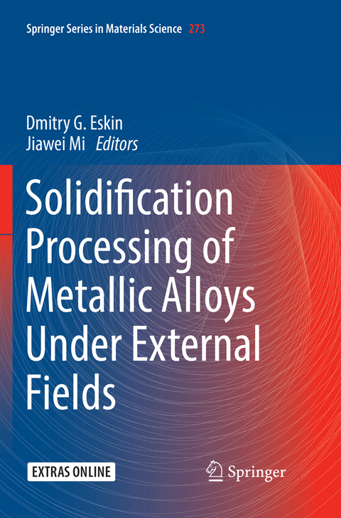 Solidification Processing of Metallic Alloys Under External Fields - 