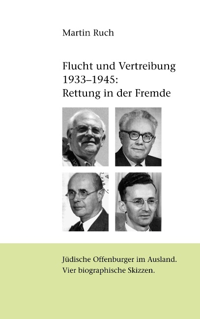 Flucht und Vertreibung 1933 - 1945: Rettung in der Fremde - Martin Ruch