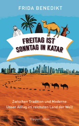 Freitag ist Sonntag in Katar - Frida Benedikt