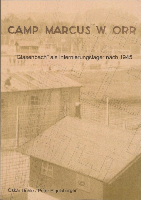 Camp Marcus W. Orr - Oskar Dohle, Peter Eigelsberger