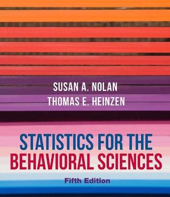 Statistics for the Behavioral Sciences - Susan Nolan, Thomas Heinzen