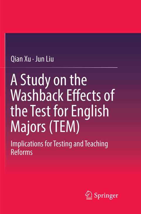 A Study on the Washback Effects of the Test for English Majors (TEM) - Qian Xu, Jun Liu