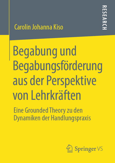 Begabung und Begabungsförderung aus der Perspektive von Lehrkräften - Carolin Johanna Kiso