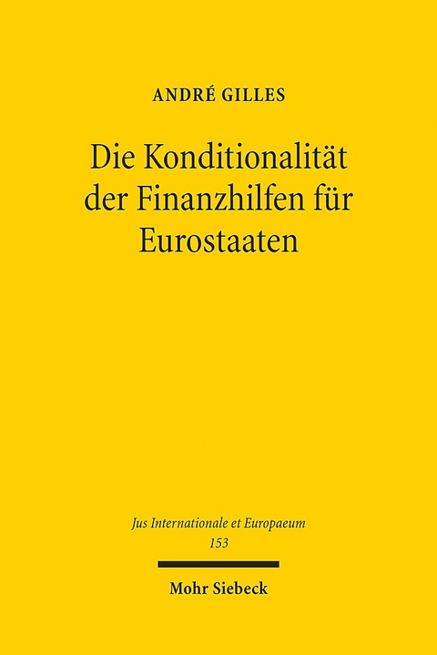 Die Konditionalität der Finanzhilfen für Eurostaaten - André Gilles