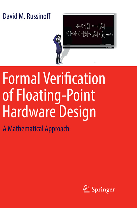 Formal Verification of Floating-Point Hardware Design - David M. Russinoff