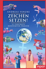 Zeichen setzen! 12 Porträts berühmter Frauen - Andreas Venzke