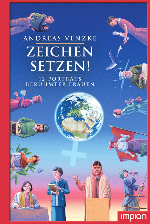 Zeichen setzen! 12 Porträts berühmter Frauen - Andreas Venzke