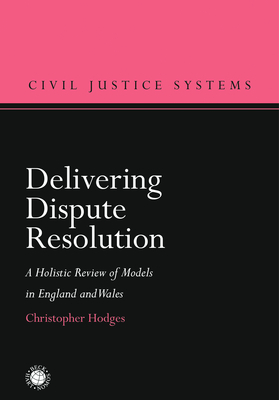 Delivering Dispute Resolution - Christopher Hodges