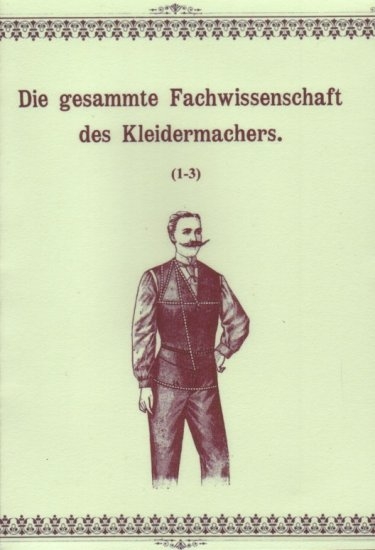 Die gesammte Fachwissenschaft des Kleidermachers 1-3 (CD) - A. Anonym