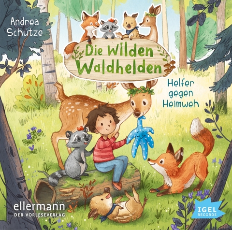 Die wilden Waldhelden. Helfer gegen Heimweh - Andrea Schütze