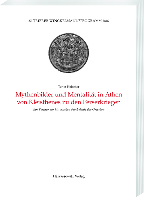 Mythenbilder und Mentalität in Athen von Kleisthenes zu den Perserkriegen - Tonio Hölscher