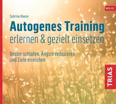 Autogenes Training erlernen & gezielt einsetzen (Hörbuch) - Sabrina Haase