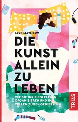 Die Kunst allein zu leben - Jane Mathews