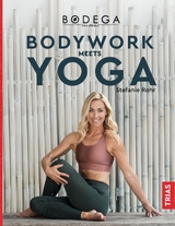 Bodega Moves® - Bodywork meets Yoga - Stefanie Rohr