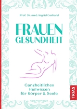 Frauengesundheit - Ingrid Gerhard