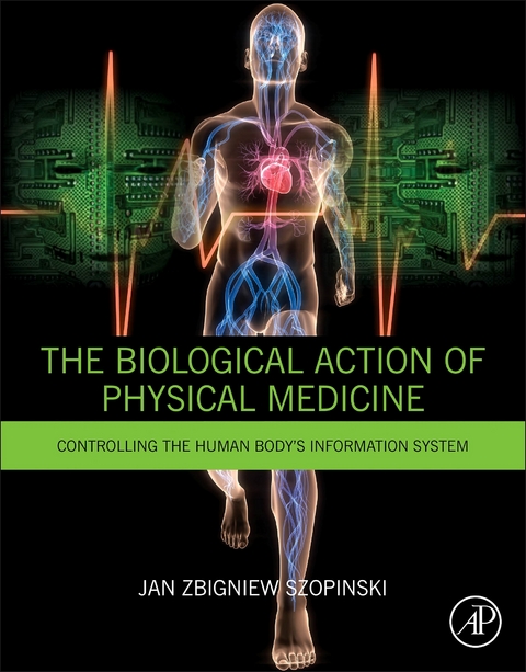 Biological Action of Physical Medicine -  Jan Zbigniew Szopinski