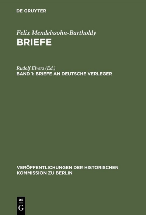 Felix Mendelssohn-Bartholdy: Briefe / Briefe an deutsche Verleger - 