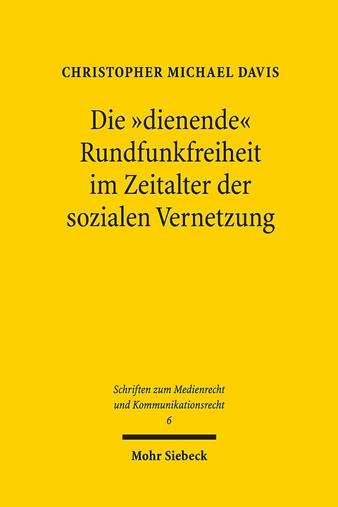 Die "dienende" Rundfunkfreiheit im Zeitalter der sozialen Vernetzung - Christopher Michael Davis