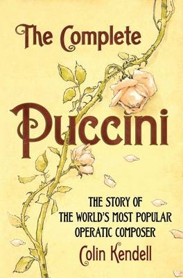 Complete Puccini -  Colin Kendell