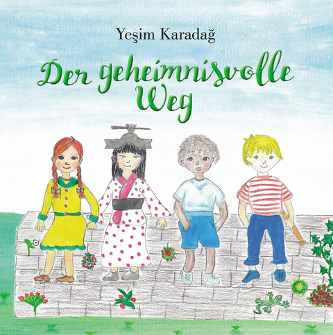 Der geheimnisvolle Weg - Yeşim Karadağ