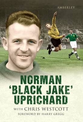 Norman 'Black Jake' Uprichard -  Chris Westcott