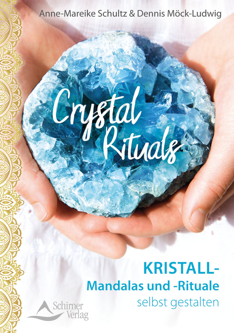 Crystal Rituals - Anne-Mareike Schultz, Dennis Möck-Ludwig