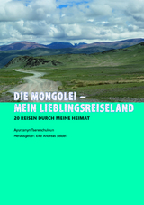 Die Mongolei - Mein Lieblingsreiseland - Tserenchuluun Ayurzanyn