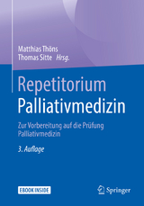 Repetitorium Palliativmedizin - Thöns, Matthias; Sitte, Thomas