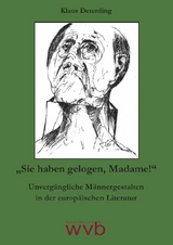 „Sie haben gelogen, Madame!“ - Klaus Deterding