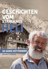 Geschichten vom Stahlhaus Heli - Helmut Pfitzer