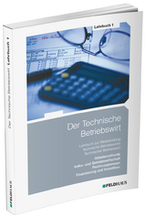 Der Technische Betriebswirt / Lehrbuch 1 - Schmidt-Wessel, Elke; Kampe, Jens K F; Tolkmit, Gerhard