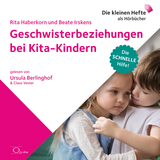 Geschwisterbeziehungen bei Kita-Kindern - Rita Haberkorn, Beate Irskens